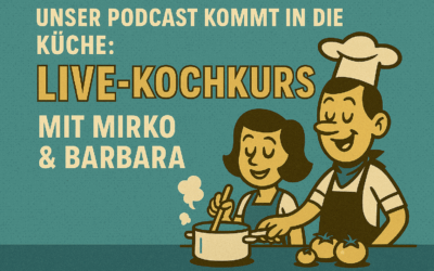 Unser Podcast kommt in die Küche: Live-Kochkurs für Anfänger mit Mirko & Barbara
